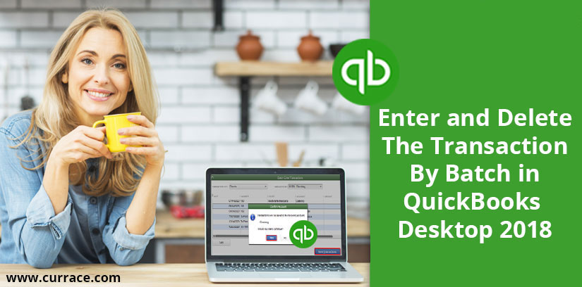 Enter and Delete the Transaction by Batch in QuickBooks Desktop
