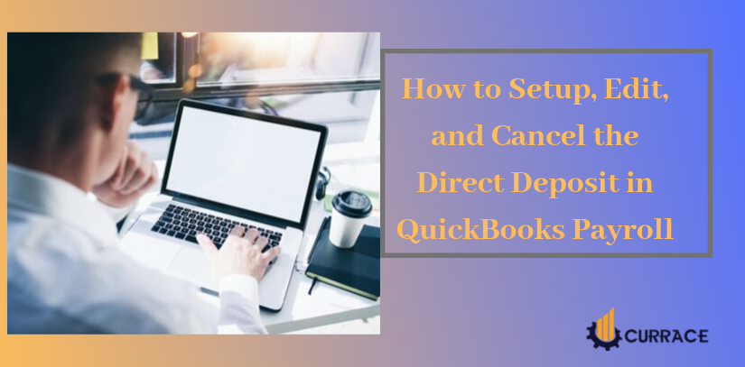 How to Setup, Edit, and Cancel the Direct Deposit in QuickBooks Payroll