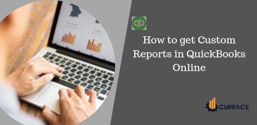 How to get Custom Reports in QuickBooks Online