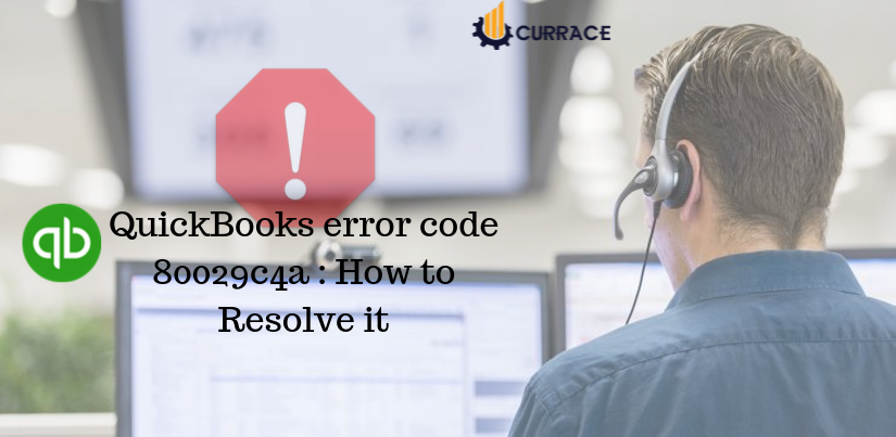 QuickBooks error code 80029c4a & How to fix this issue