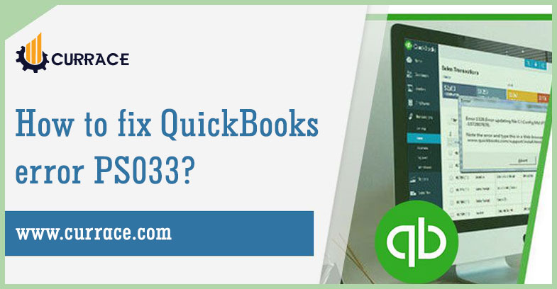 How to fix QuickBooks error PS033?