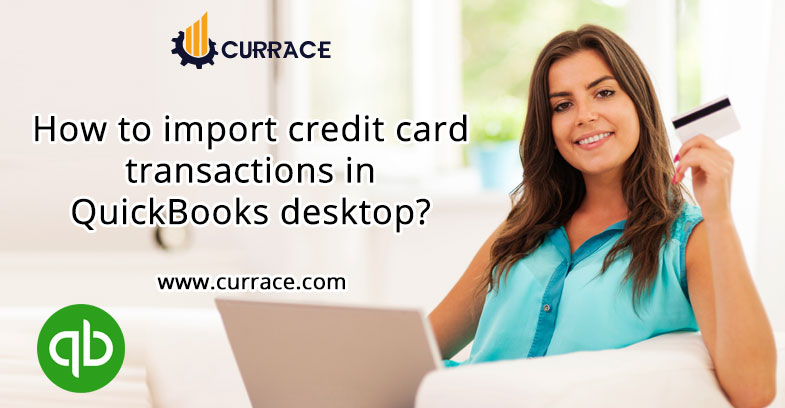 How to import credit card transactions in QuickBooks desktop?