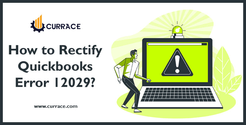 How to Rectify Quickbooks Error 12029?