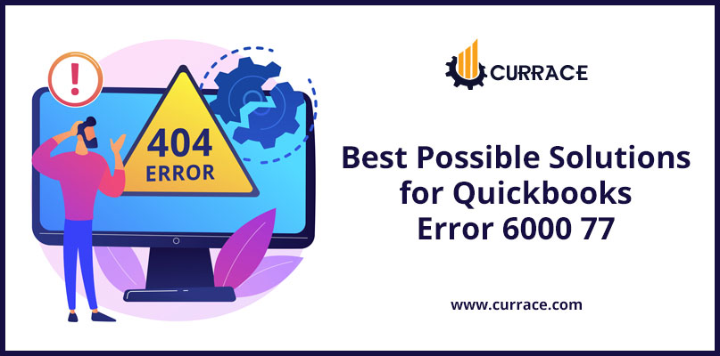 Best Possible Solutions for Quickbooks Error 6000 77