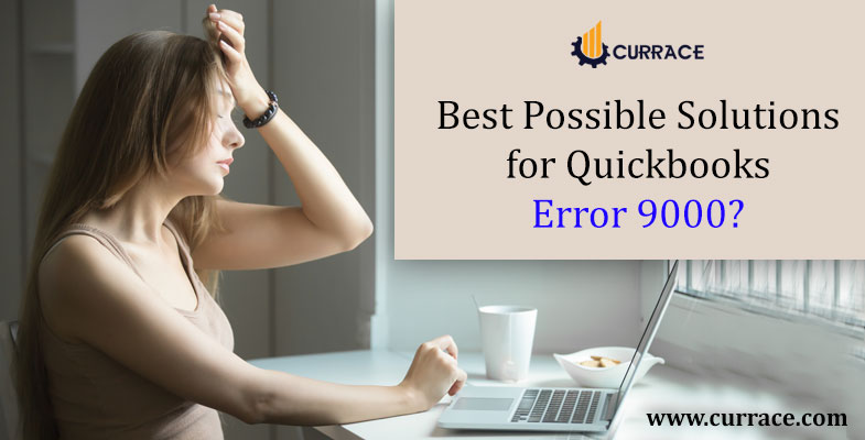 Best Possible Solutions for Quickbooks Error 9000?