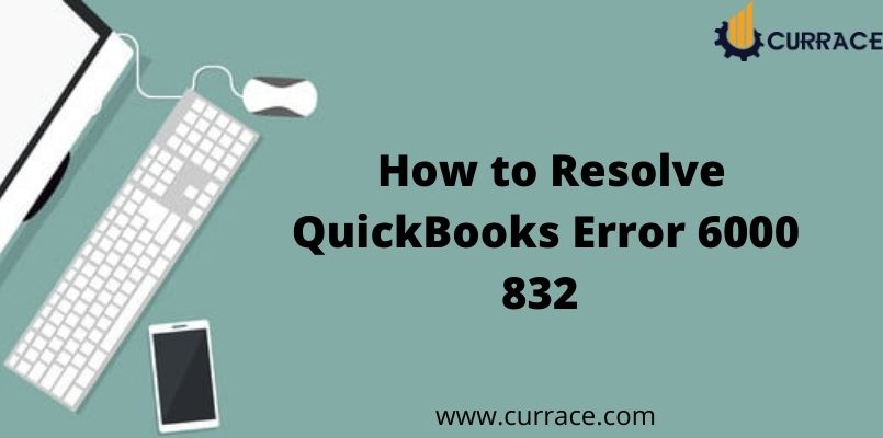 QuickBooks Error Code 6000 832