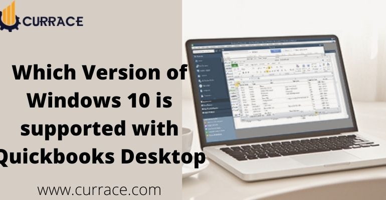 Which Version of windows 10 i supported with QuickBooks